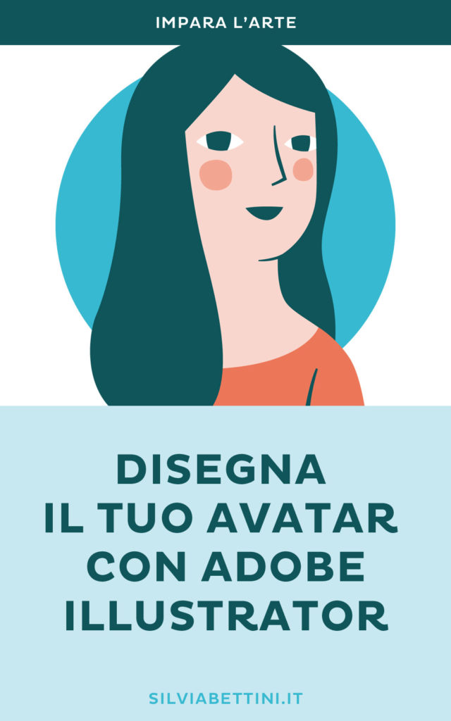 Disegna Il Tuo Avatar Con Adobe Illustrator Silvia Bettini